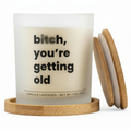 Bitch You Are Getting Old Gift Set | Bold Funny Birthday Candle